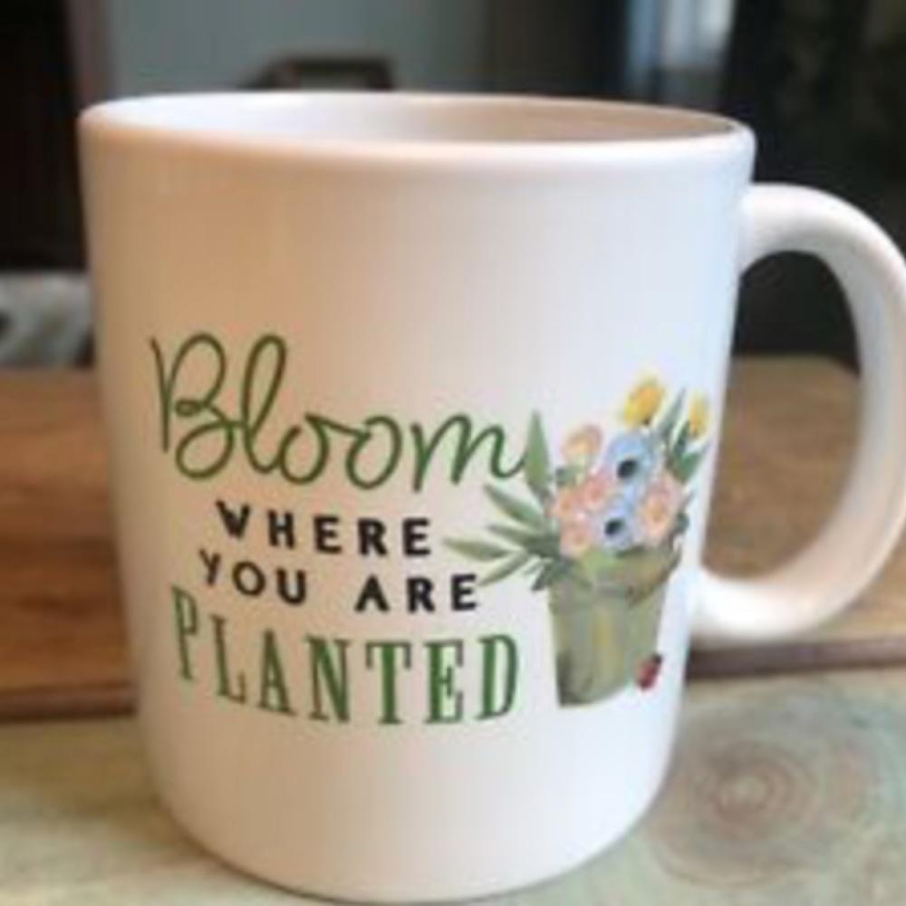 Coffee Tea Mug Bloom Where You Are Planted
